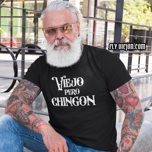 Viejo, Pero Chingon T-Shirt